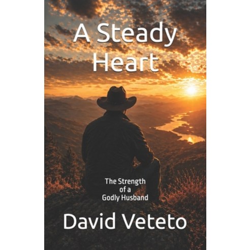 (영문도서)A steady Heart: The Strength of a Godly Husband Paperback, Independently Published, English, 9798258915870