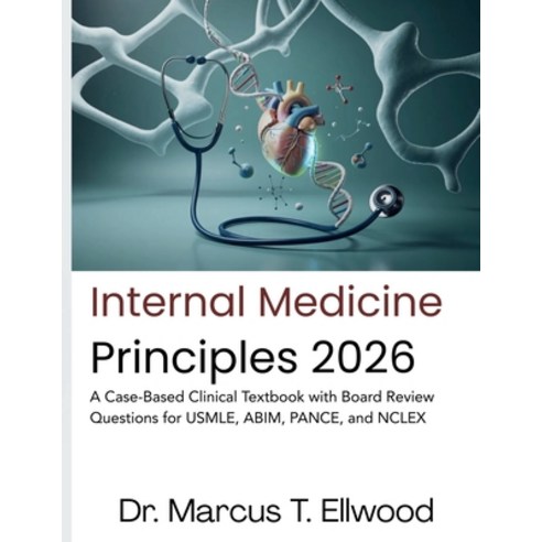 (영문도서)Internal Medicine Principles: A Case-Based Clinical Textbook with Board Review Q... Paperback, Independently Published, English, 9798195830427