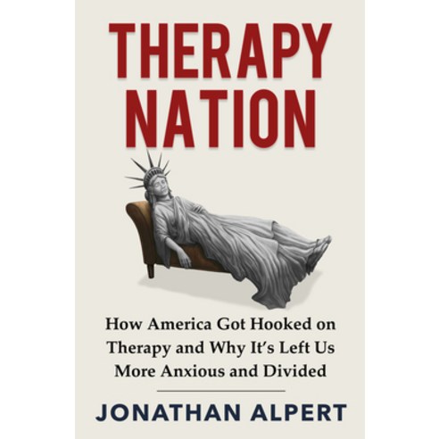 (영문도서)Therapy Nation: How America Got Hooked on Therapy and Why It's Left Us More Anxi... Hardcover, Hanover Square Press, English, 9781335000651