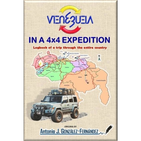 (영문도서)Venezuela in a 4x4 Expedition: Logbook of a trip through the entire country Paperback, Independently Published, English, 9798261821618