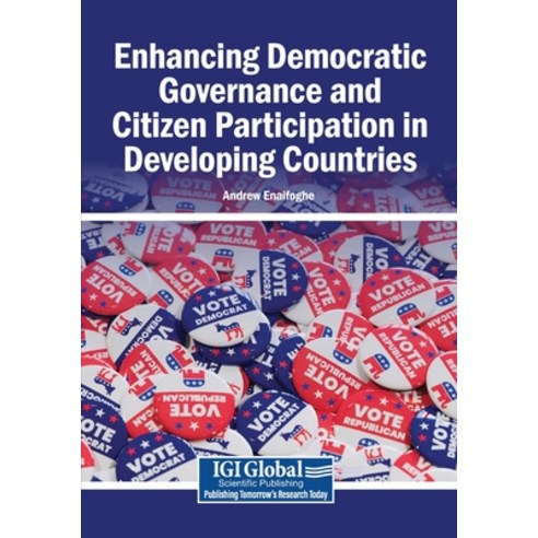 (영문도서)Enhancing Democratic Governance and Citizen Participation in Developing Countries Paperback, Igi Global Scientific Publi..., English, 9798337358376