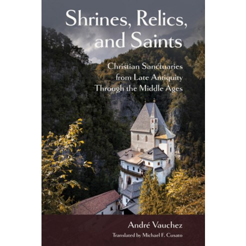 (영문도서)Shrines Relics and Saints: Christian Sanctuaries from Late Antiquity Through t... Paperback, Cornell University Press, English, 9781501786211
