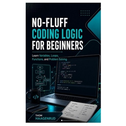 (영문도서)No-Fluff Coding Logic for Beginners: Learn Variables Loops Functions and Prob... Paperback, Independently Published, English, 9798189444999