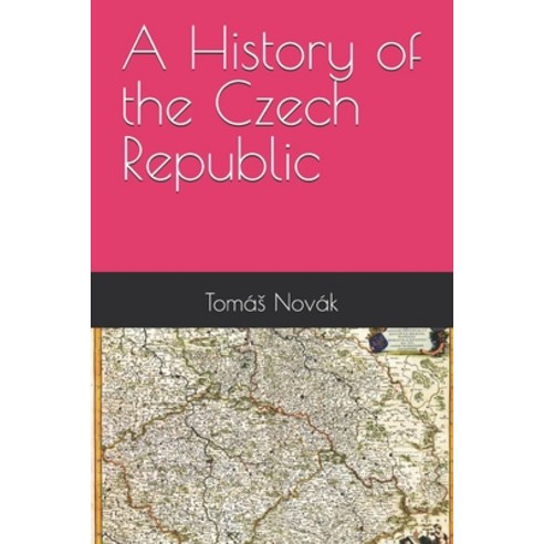 (영문도서)A History of the Czech Republic Paperback, Independently Published, English, 9798243562355