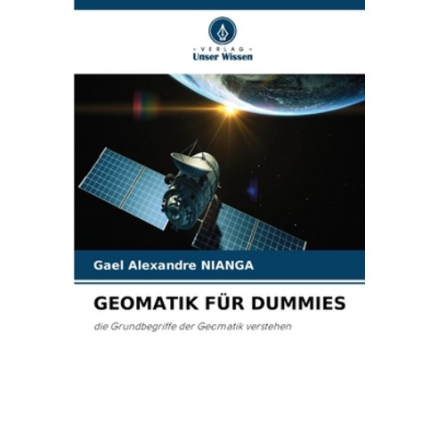 (영문도서)Geomatik Für Dummies Paperback, Verlag Unser Wissen, English, 9786630008524