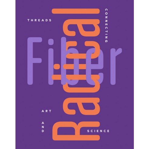 (영문도서) Radical Fiber: Threads Connecting Art and Science Paperback - 화집 ...