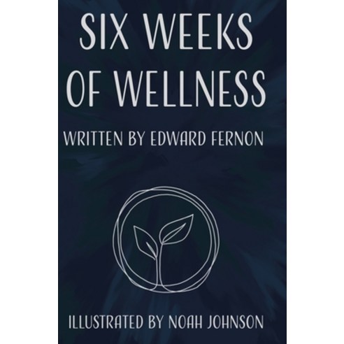 (영문도서)Six Weeks of Wellness Hardcover, Tellwell Talent, English, 9780228886716