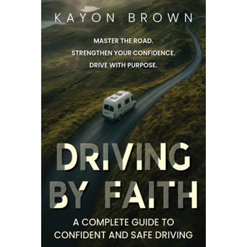 (영문도서)Driving By Faith Paperback, Driven by Faith, English, 9798295534584