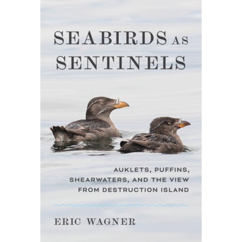 (영문도서)Seabirds as Sentinels: Auklets Puffins Shearwaters and the View from Destruct... Hardcover, University of Washington Press, English, 9780295754611