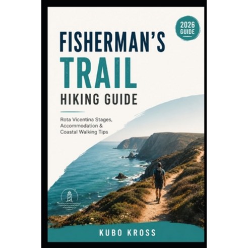 (영문도서)Fisherman's Trail Hiking Guide: Rota Vicentina Stages Accommodation & Coastal W... Paperback, Independently Published, English, 9798189890970
