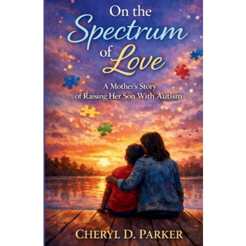 (영문도서)On the Spectrum of Love: A Mother's Story of Raising Her Son with Autism Paperback, Independently Published, English, 9798248328246