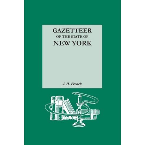 (영문도서)Gazetteer of the State of New York. Reprinted with an Index of Names Compiled by... Paperback, Genealogical Publishing Com..., English, 9780806321554