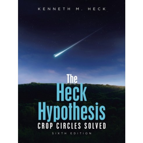 (영문도서)The Heck Hypothesis: Crop Circles Solved Paperback, iUniverse, English, 9781663277848