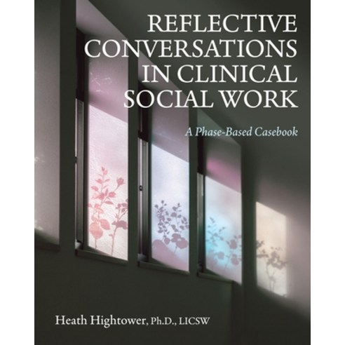 (영문도서)Reflective Conversations in Clinical Social Work: A Phase-Based Casebook Paperback, Cognella Academic Publishing, English, 9798823388603