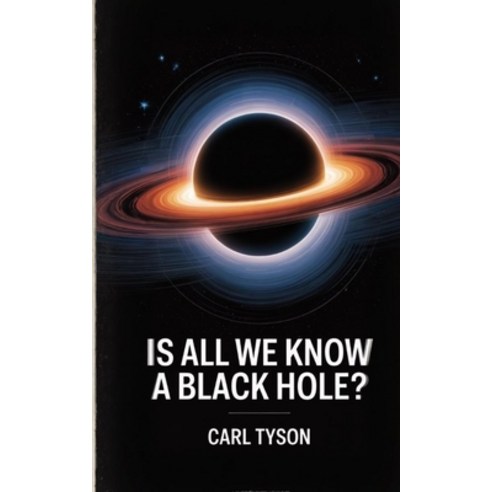 (영문도서)Is All We Know a Black Hole? Paperback, Bald and Bonkers Network Ac..., English, 9798349617133
