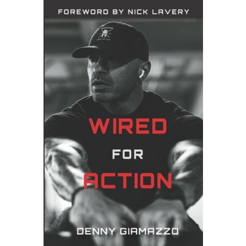 (영문도서)Wired for Action: Trauma. War. Resilience. Paperback, Be the Standard, LLC, English, 9798999588104