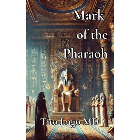 (영문도서)Mark of the Pharaoh Paperback, Humberto (Tito) Lugo Vicente, English, 9798256034214