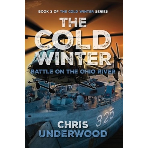 (영문도서)The Cold Winter: Battle on the Ohio River: Book 3 of The Cold Winter Grid-Down S... Paperback, Independently Published, English, 9798324508890