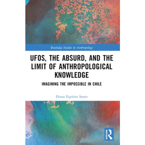 (영문도서)UFOs the Absurd and the Limit of Anthropological Knowledge: Imagining the Impo... Paperback, Routledge, English, 9781032496320