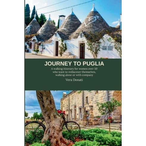 (영문도서)Journey to Puglia - Itinerary for Women Over 50: A Walking Itinerary for Women O... Paperback, Independently Published, English, 9798184746258