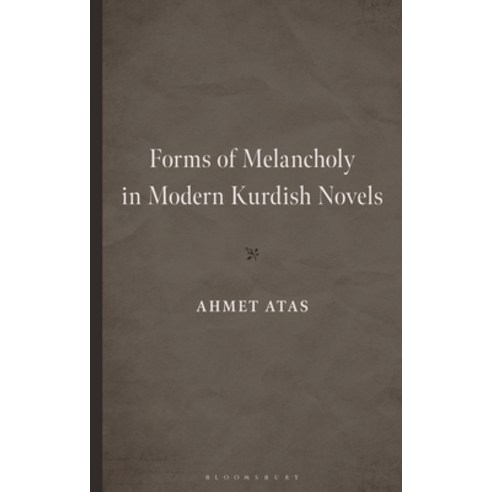 (영문도서)Forms of Melancholy in Modern Kurdish Novels Hardcover, Bloomsbury Academic, English, 9781666978926