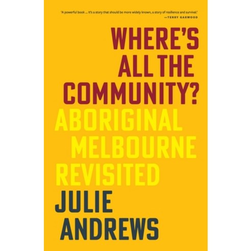 (영문도서)Where's All the Community?: Aboriginal Melbourne Revisited Paperback, La Trobe University Press, English, 9781760645960