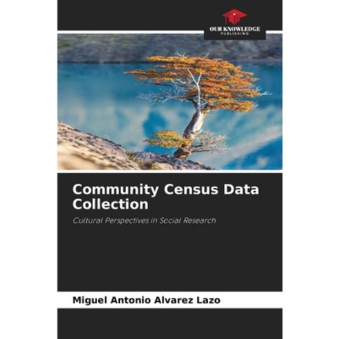 (영문도서)Community Census Data Collection Paperback, Our Knowledge Publishing, English, 9786630045611
