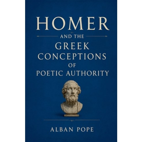 (영문도서)Homer and the Greek Conceptions of Poetic Authority Paperback, Colloquium Verlag, English, 9798235411401