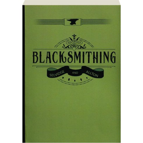 (영문도서)Blacksmithing: A Manual for Use in School and Shop Paperback, Skip Jack Press, English, 9781879535329