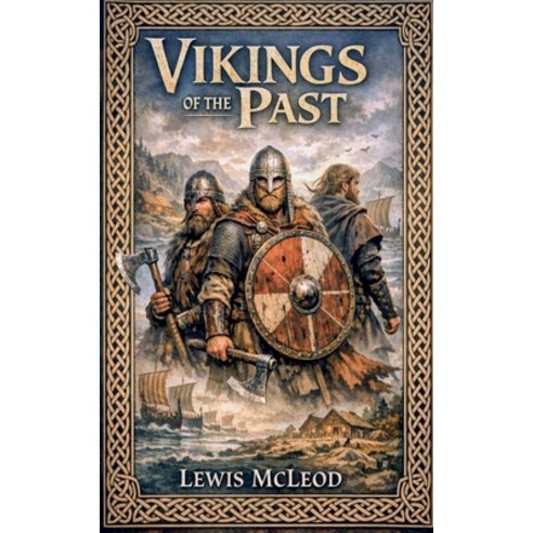 (영문도서)Vikings Of The Past Paperback, Lewis McLeod, English, 9798231067091