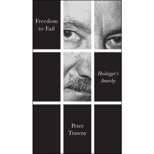 (영문도서)Freedom to Fail: Heidegger's Anarchy Paperback, Polity Press, English, 9780745695235