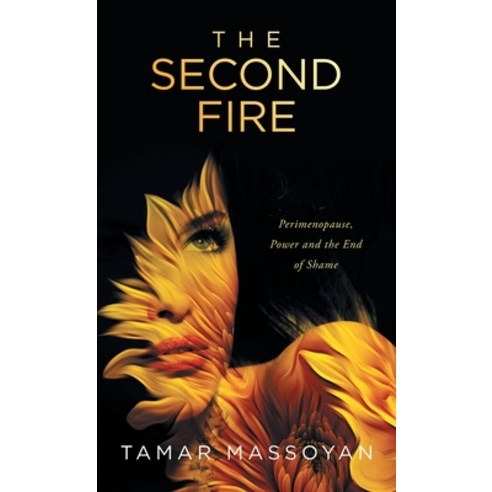 (영문도서)The Second Fire: Perimenopause Power and the End of Shame Hardcover, Balboa Press, English, 9798765267462