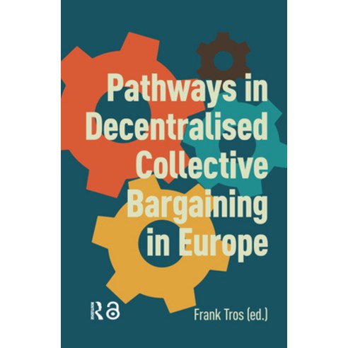 (영문도서)Pathways in Decentralised Collective Bargaining in Europe Paperback, English, 9781041183952, Routledge