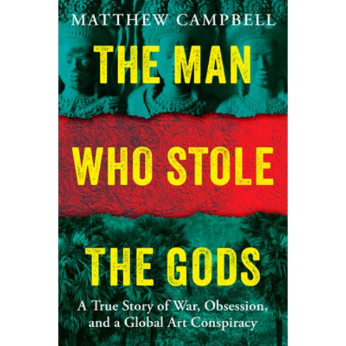 (영문도서)The Man Who Stole the Gods: A True Story of War Obsession and a Global Art Con... Hardcover, Portfolio, English, 9780593716007
