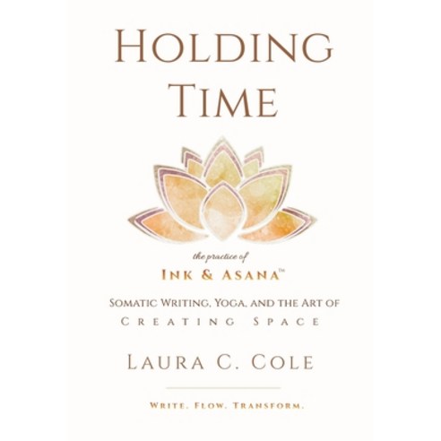 (영문도서)Holding Time: The Practice of Ink & Asana Hardcover, Lsea Yoga, LLC, English, 9781960491176