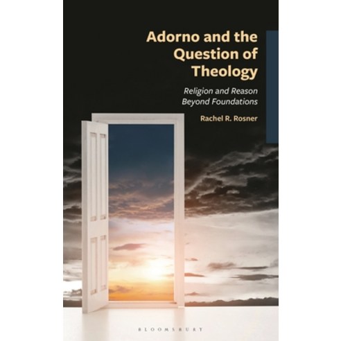 (영문도서)Adorno and the Question of Theology: Religion and Reason Beyond Foundations Hardcover, Bloomsbury Academic, English, 9781666980332
