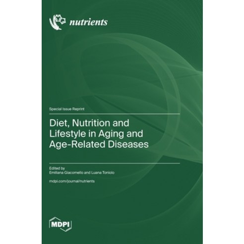 (영문도서)Diet Nutrition and Lifestyle in Aging and Age-Related Diseases Hardcover, Mdpi AG, English, 9783725862948