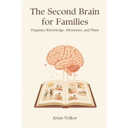 (영문도서)The Second Brain for Families: Organize Knowledge Memories and Plans Paperback, Mindful Pages, English, 9789376551866