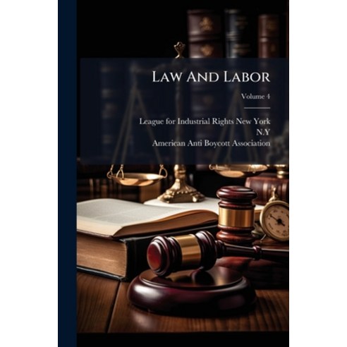 (영문도서)Law And Labor; Volume 4 Paperback, Nabu Press, English, 9781272957865