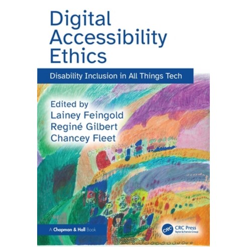 (영문도서)Digital Accessibility Ethics: Disability Inclusion in All Things Tech Hardcover, CRC Press, English, 9781041018698