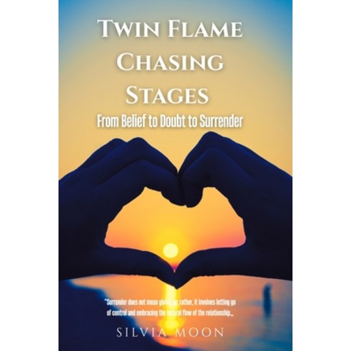 (영문도서)Twin Flame Chasing Stages: From Belief to Doubt to Surrender Paperback, Independently Published, English, 9798244504415