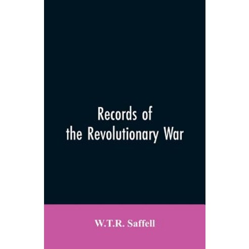 (영문도서)Records of the Revolutionary War: Containing the Military and Financial Correspo... Paperback, Alpha Edition, English, 9789353605629