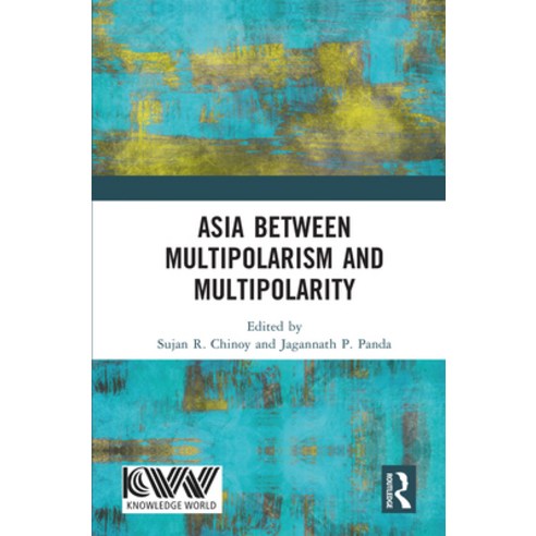 (영문도서)Asia Between Multipolarism and Multipolarity Hardcover, Routledge, English, 9781041331360