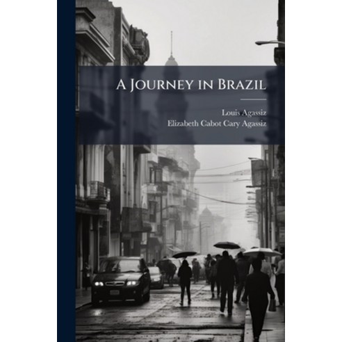 (영문도서)A Journey in Brazil Paperback, Nabu Press, English, 9781141988907