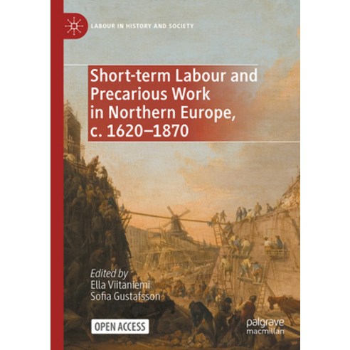 (영문도서)Short-Term Labour and Precarious Work in Northern Europe C. 1620-1870 Hardcover, Palgrave MacMillan, English, 9783032147592