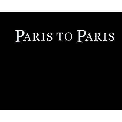(영문도서)Paris to Paris: a journey through time place and self Hardcover, Ground Between, English, 9781764658232