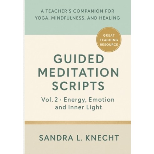 (영문도서)Guided Meditation Scripts Volume II: Energy Emotion & Inner Light - A Teacher'... Paperback, Independently Published, English, 9798269552002
