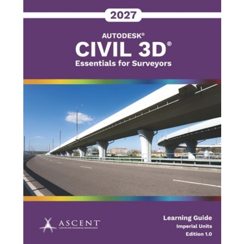 (영문도서)Autodesk Civil 3D 2027: Essentials for Surveyors (Imperial Units) Paperback, Ascent, Center for Technica..., English, 9781967625673