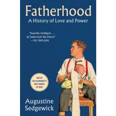 (영문도서)Fatherhood: A History of Love and Power Paperback, Scribner Book Company, English, 9781668046302