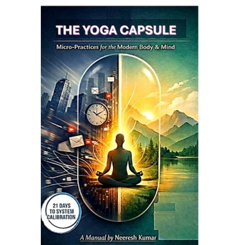 (영문도서)The Yoga Capsule: Micro-Practices for the Modern Body & Mind Paperback, Notion Press, English, 9798903425471